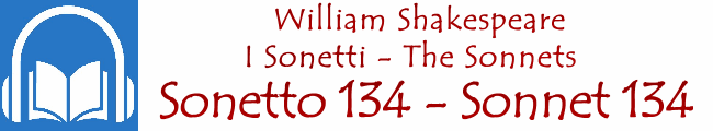 Shakespeare Sonetto 134